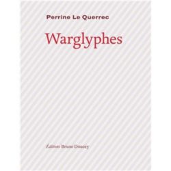 WARGLYPHES (PERRINE LE QUERREC)