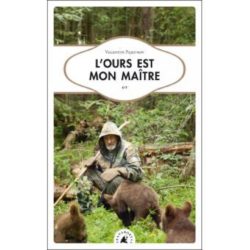 L'OURS EST MON MAITRE (PAJETNOV VALENTIN)