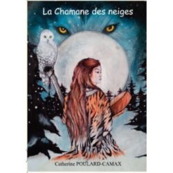 LA CHAMANE DES NEIGES (POULARD CATHERINE)