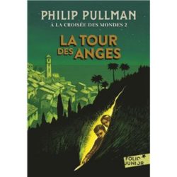 A LA CROISEE DES MONDES - II - LA TOUR DES ANGES (PULLMAN PHILIP)