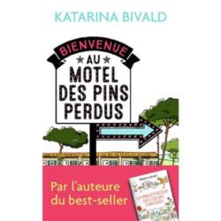 BIENVENUE AU MOTEL DES PINS PERDUS (BIVALD KATARINA)