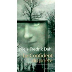 LE CONFIDENT DU POETE (DAHL NIELS FREDRIK)