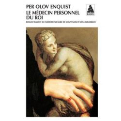 LE MEDECIN PERSONNEL DU ROI (ENQUIST/DE GOUVENAIN)