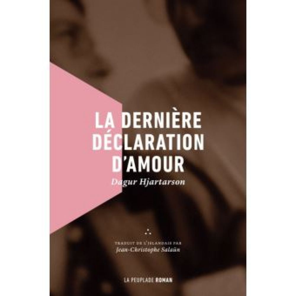 LA DERNIERE DECLARATION D'AMOUR (HJARTARSON, DAGUR)