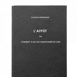 L'AFFUT OU COMMENT JE ME SUIS TRANSFORMEE EN CERF (HUNZINGER CLAUDIE)