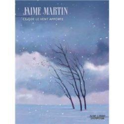 CE QUE LE VENT APPORTE - TOME 0 - CE QUE LE VENT APPORTE (JAIME MARTIN)