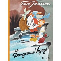 MOOMINS - LE DANGEREUX VOYAGE (JANSSON TOVE)