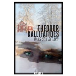 DANS SON REGARD (KALLIFATIDES, THEODOR)