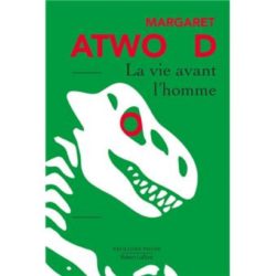 LA VIE AVANT L'HOMME (ATWOOD MARGARET)
