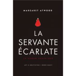 LA SERVANTE ECARLATE - LE ROMAN GRAPHIQUE (ATWOOD/NAULT)