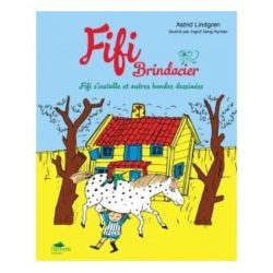 FIFI BRINDACIER - T01 - FIFI - BD 1 - FIFI S'INSTALLE ET AUTRES BANDES DESSINEES (LINDGREN/VANG NYMAN)