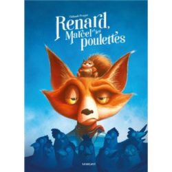 RENARD, MARCEL ET LES POULETTES (PRUGNE THIBAULT)