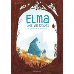 ELMA, UNE VIE D'OURS - TOME 2 - DERRIERE LA MONTAGNE