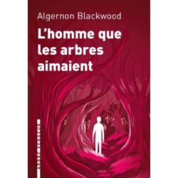 L'HOMME QUE LES ARBRES AIMAIENT (BLACKWOOD)