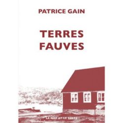 TERRES FAUVES (PATRICE GAIN)