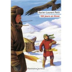153 JOURS EN HIVER (PATIT XAVIER-LAURENT)