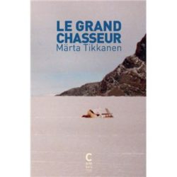 LE GRAND CHASSEUR (MARTA TIKKANEN)