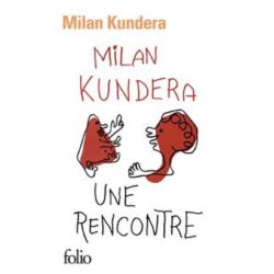 UNE RENCONTRE (MILAN KUNDERA)