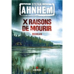 X RAISONS DE MOURIR (STEFAN AHNHEM)