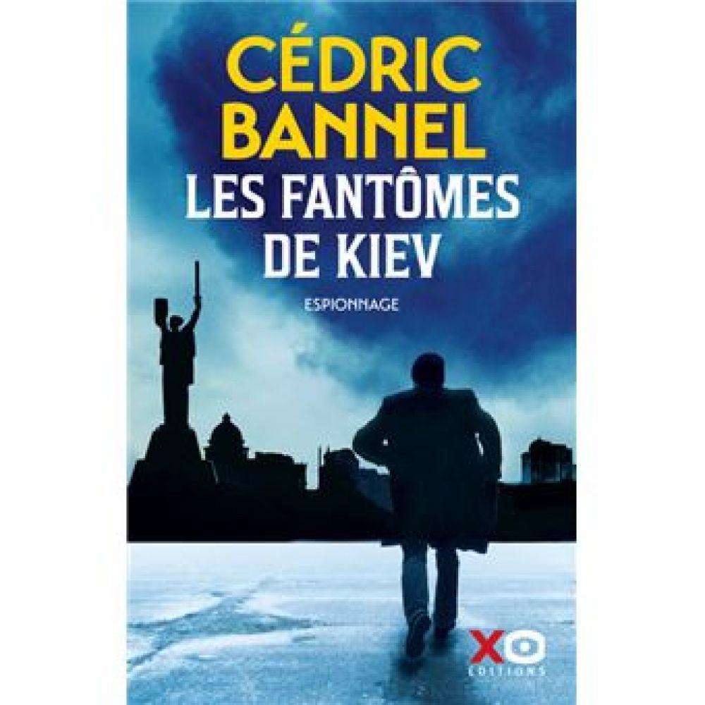 LES FANTOMES DE KIEV (CEDRIC BANNEL)