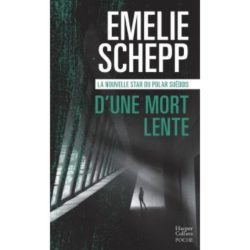 D'UNE MORT LENTE (EMELIE SCHEPP)