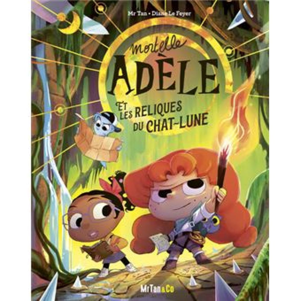 MORTELLE ADELE ET LES RELIQUES DU CHAT-LUNE - LES GRANDES AVENTURES - TOME 04 (MR TAN/LE FEYER)