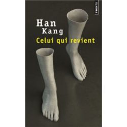 CELUI QUI REVIENT (HAN KANG)