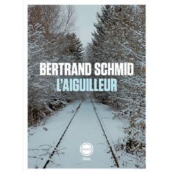 L'AIGUILLEUR (SCHMID BERTRAND)