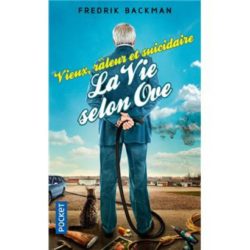 VIEUX, RALEUR ET SUICIDAIRE - LA VIE SELON OVE (BACKMAN FREDRIK)