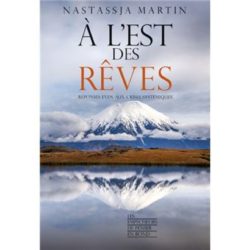 A L'EST DES REVES - REPONSES EVEN AUX CRISES SYSTEMIQUES (MARTIN NASTASSJA)