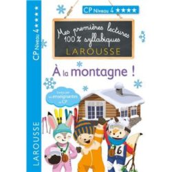 MES PREMIERES LECTURES 100 % SYLLABIQUES NIVEAU 4 - A LA MONTAGNE