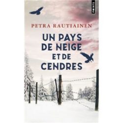 UN PAYS DE NEIGE ET DE CENDRES (RAUTIAINEN PETRA)