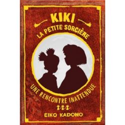 KIKI, LA PETITE SORCIERE - T03 - KIKI, LA PETITE SORCIERE 3 - UNE RENCONTRE INATTENDUE (KADONO EIKO)