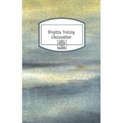 L'ACCUSATION (TROTZIG BIRGITTA)