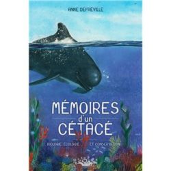MEMOIRES D'UN CETACE - ONE SHOT - MEMOIRES D'UN CETACE - BIOLOGIE, ECOLOGIE ET CONSERVATION (DEFREVILLE ANNE)