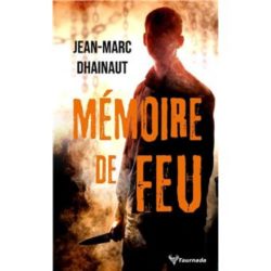 MEMOIRE DE FEU (DHAINAUT JEAN-MARC)