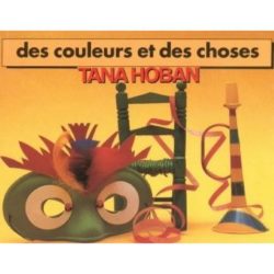 COULEURS ET DES CHOSES (DES) (HOBAN TANA)