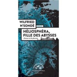 HELIOSPHERA, FILLE DES ABYSSES (N'SONDE WILFRIED)