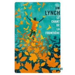 LE CHANT DE LA FRONTIERE (JIM LYNCH)