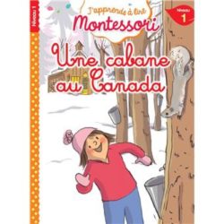 J'APPRENDS A LIRE MONTESSORI - CP NIVEAU 1 : UNE CABANE AU Canada (JOUENNE/DOUMONT)