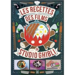 LES RECETTES DES FILMS DU STUDIO GHIBLI (CARTIER/VO/THEVENON)