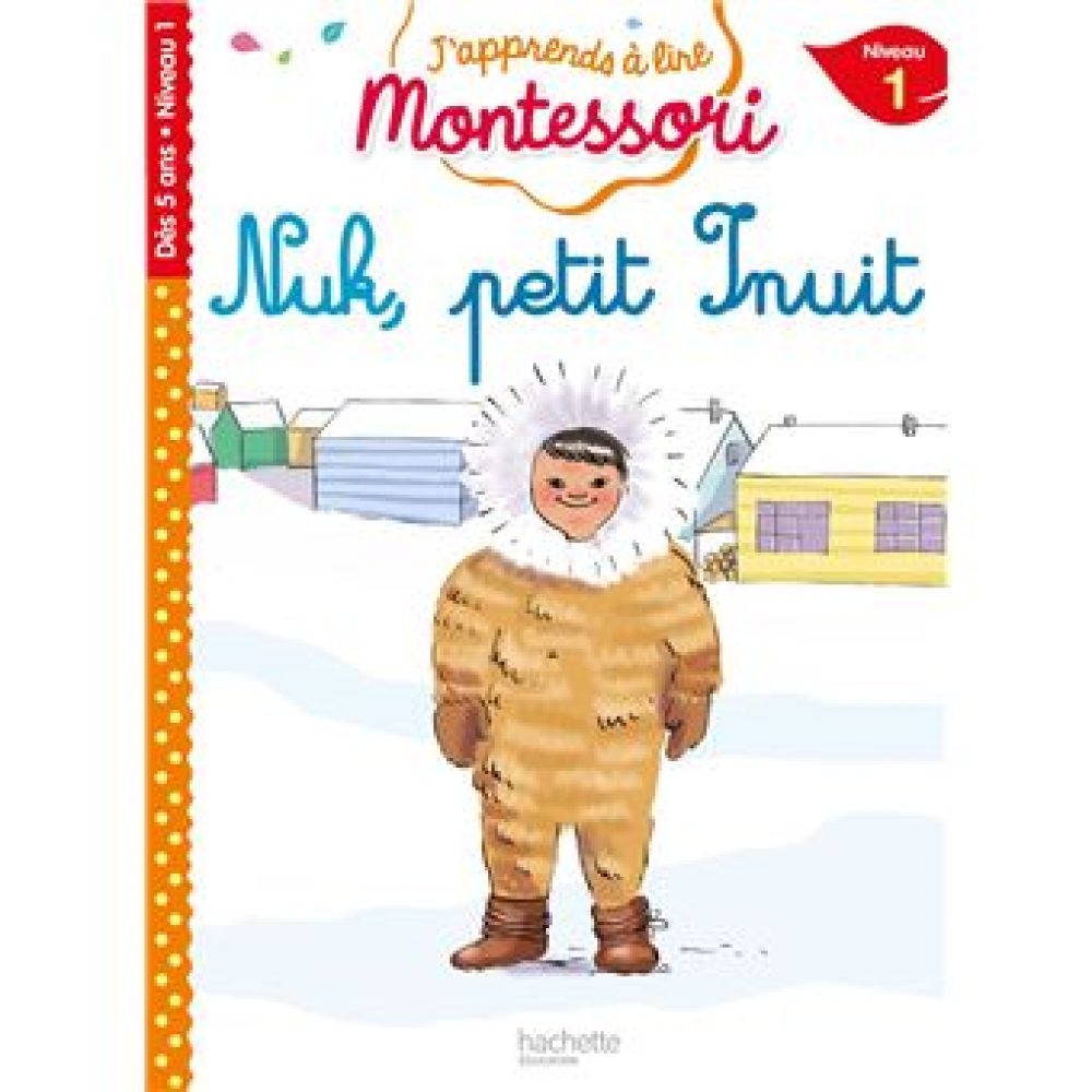 NUK PETIT INUIT, NIVEAU 1 - J'APPRENDS A LIRE MONTESSORI (JOUENNE/DOUMONT)