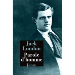 PAROLE D'HOMME (LONDON JACK)