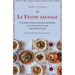 LE FESTIN SAUVAGE (FISHMAN BORIS)