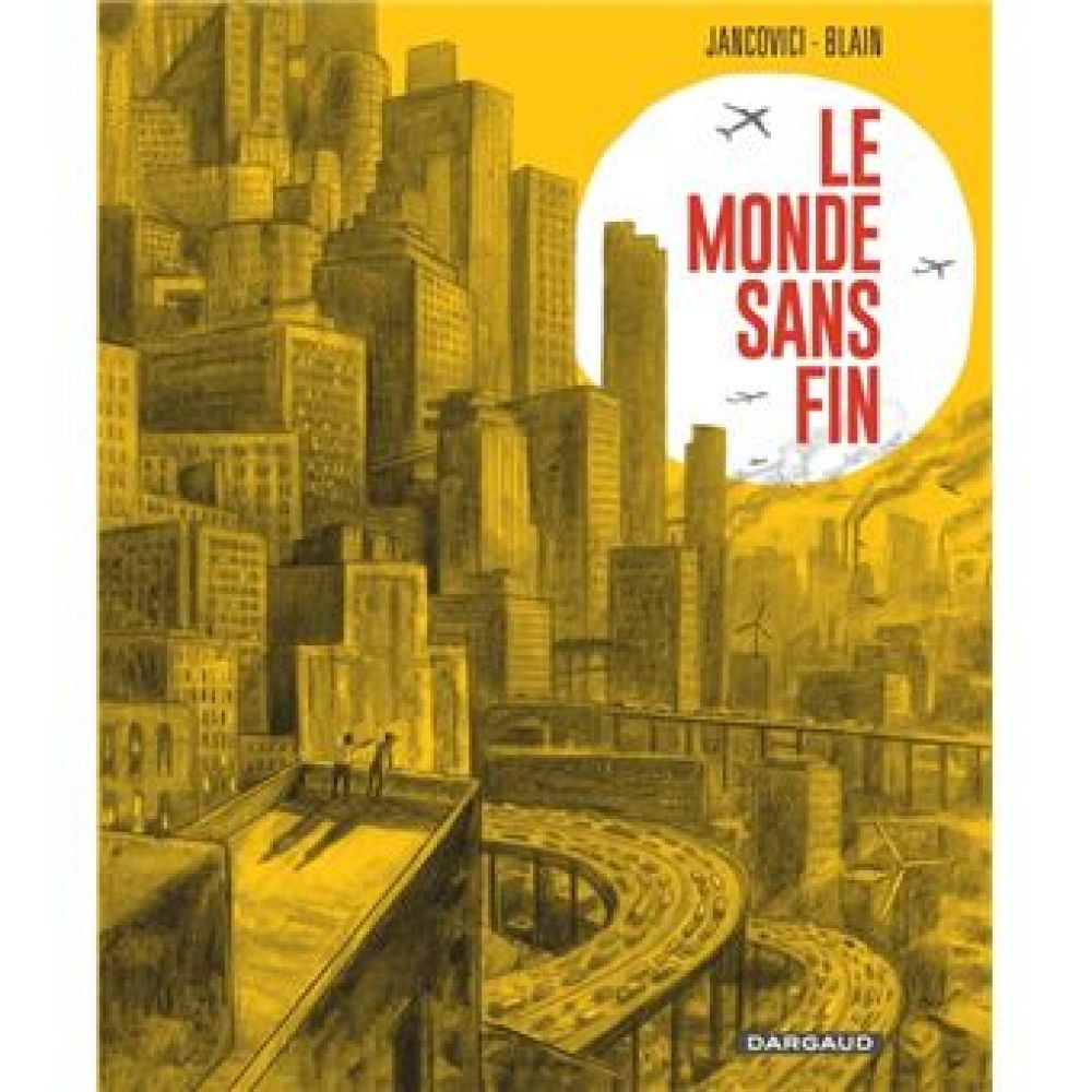 LE MONDE SANS FIN, MIRACLE ENERGETIQUE ET DERIVE CLIMATIQUE (BLAIN CHRISTOPHE)