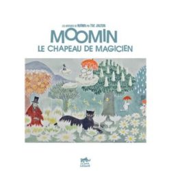 MOOMIN, LE CHAPEAU DE MAGICIEN (JANSSON, TOVE)