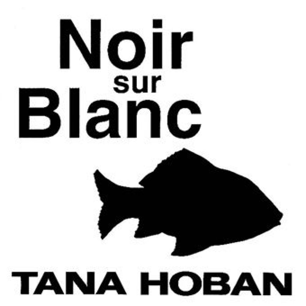 NOIR SUR BLANC (TANA HOBAN)