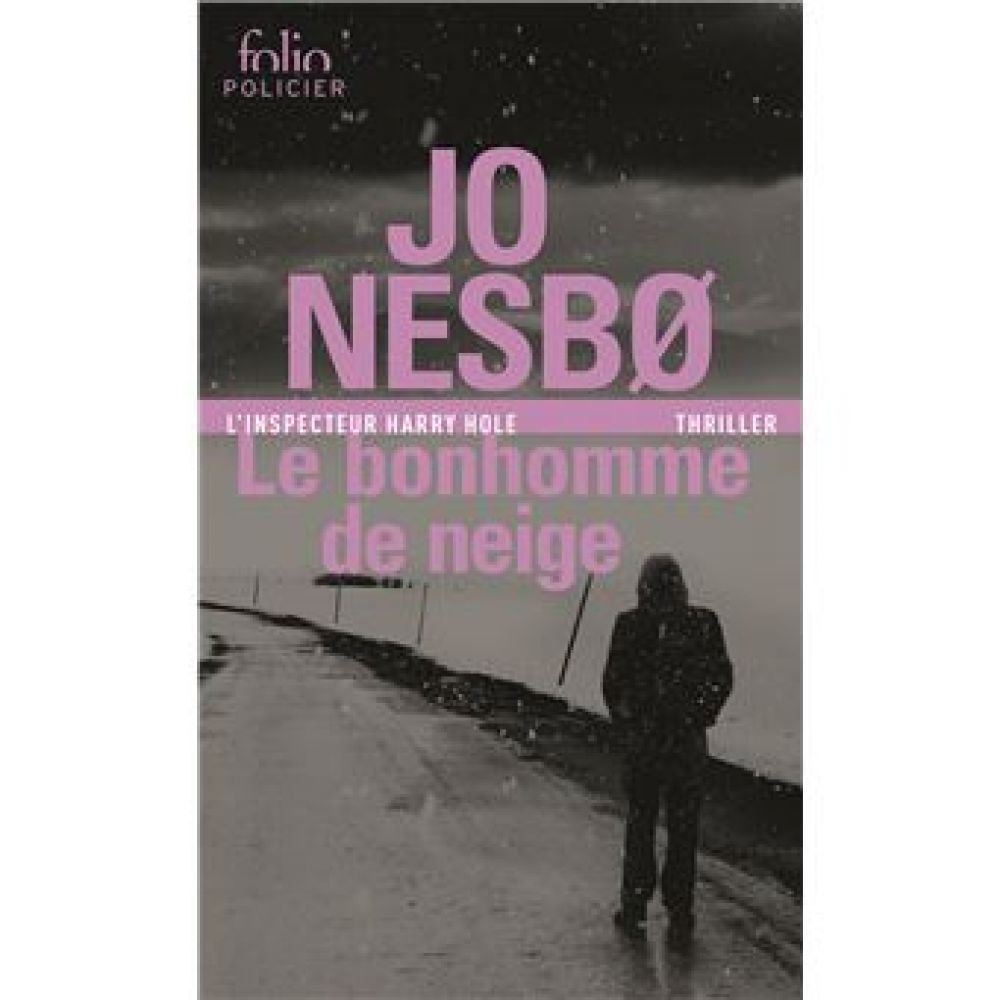 LE BONHOMME DE NEIGE - UNE ENQUETE DE L'INSPECTEUR HARRY HOLE (NESBO JO)