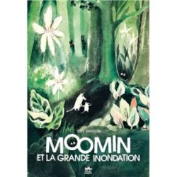 MOOMIN ET LA GRANDE INONDATION (JANSSON, TOVE)