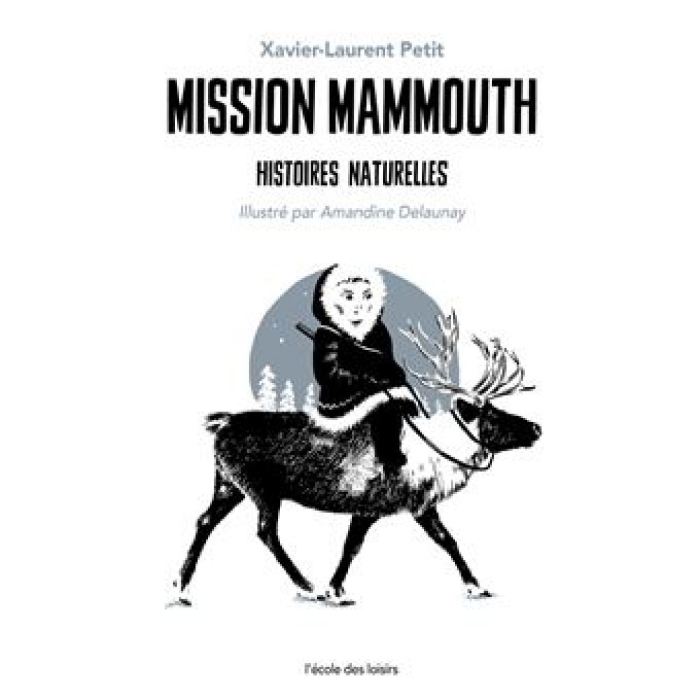 MISSION MAMMOUTH - HISTOIRES NATURELLES